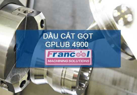 DẦU GIA CÔNG HỢP KIM CỨNG FRANCOOL GPLUB 4900