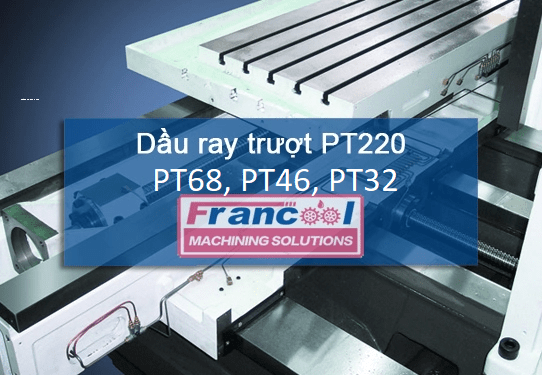 DẦU RAY TRƯỢT FRANCOOL PT 220/ PT68/ PT46/ PT32