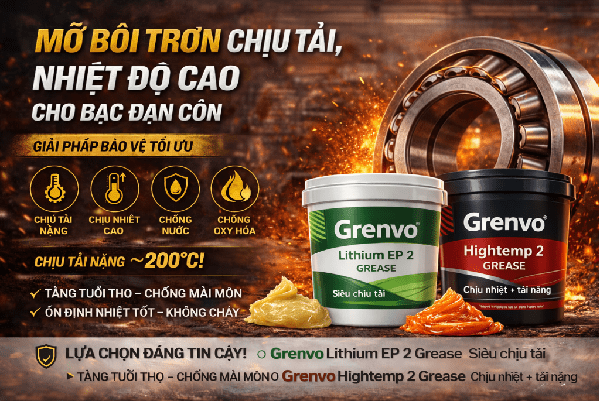 Mỡ bôi trơn chịu tải, nhiệt độ cao cho bạc đạn côn